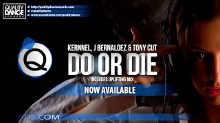 [Uplifting Vocal] Kernnel, J Bernaldez & Tony Cut - Do or die [QDR018]
