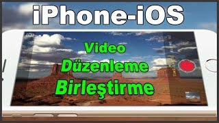 İşinize çok yarayacak iPhone iOS da hızlı video düzenleme birleştirme programı
