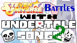 Steven Universe battles with Undertale songs 2!