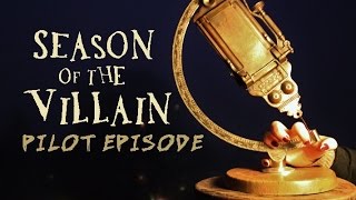 Season of the Villain - Pilot Episode