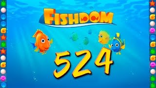 Fishdom: Deep Dive level 524 Walkthrough