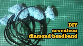 Tutorial DIY seventeen diamond headband (Freebies IC Jkt 2018 1/4)