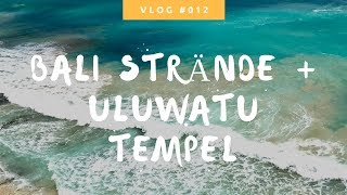 Bali Visum, Strände um Jimbaran, Uluwatu Tempel und alleine im Wasserpark! Vlog #012