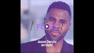 Focus sur Jason Derulo en Haïti pour la Coupe du Monde