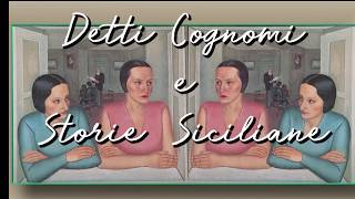 Detti Cognomi e Storie Siciliane    Cognomi Siciliani  2° Edizione 1° Puntata