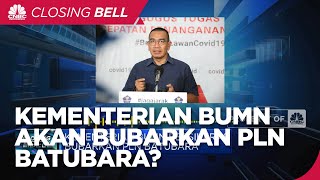 Kementerian BUMN Bersikeras Bubarkan PLN Batubara
