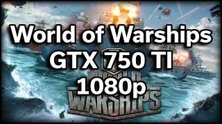 World of Warships - GTX 750 TI - Game Performance - Intel i3-4170 - ASUS M32AD