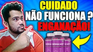 Dermacaps Funciona Mesmo? Dermacaps Onde Comprar? É bom mesmo? [CUIDADO NOVO GOLPE]