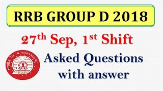 RRB GROUP D (27 Sep 2018,1st Shift) Asked Questions with Answers