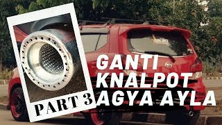 Tips ganti knalpot, Modifikasi sederhana ayla agya, modifikasi simple ayla agya