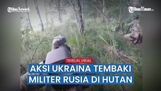 Aksi Prajurit Ukraina Lawan Pasukan Rusia Lewat Kontak Tembak