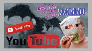 skyrim LIVE stream (dragonborn dlc start to ending) ep2 WITH SMGdb00 booooyyyy