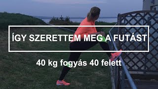HOGYAN VEDD RÁ MAGAD A MOZGÁSRA - Így kocogok én