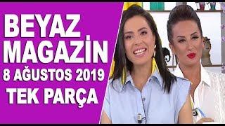 Beyaz Magazin 8 Ağustos 2019