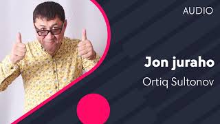 Ortiq Sultonov - Jon juraho