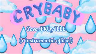 Pleurnicheuse - ILLE (Cry Baby - Melanie Martinez cover FR)