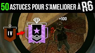 50 ASTUCES DE PRO POUR S'AMÉLIORER À R6