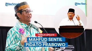 Mahfud Sentil Pidato Prabowo Saat Pilpres 2019