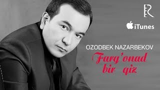 Ozodbek Nazarbekov - Farg'onada bir qiz | Озодбек Назарбеков - Фаргонада бир киз (music version)