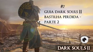 DARK SOULS™ II #7 - Bastilha Perdida (Parte 2)