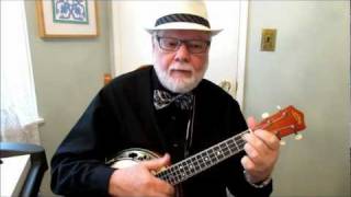TOOT TOOT TOOTSIE GOODBYE - UKULELE TUTORIAL by "UKULELE MIKE" LYNCH
