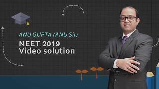 NEET 2019 Physics Video Solutions by ANU Sir Q131 to 135 (Paper Code S2)