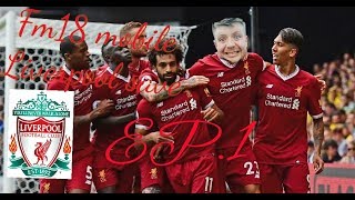 FM18 Mobile Liverpool save EP.1 - Make Liverpool great again - Tactic Buildng