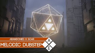 Abandoned & Soar - Ghosts | Melodic Dubstep