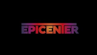 Epicenter. Main Event. Intro. Epic