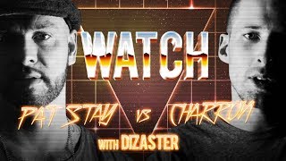 WATCH: PAT STAY vs CHARRON with DIZASTER