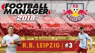 FM18 RB Leipzig #3 | CRISIS | Football Manager 2018 Gameplay