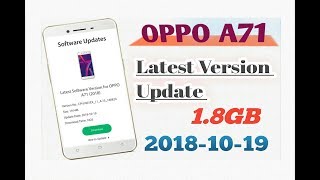 OPPO A71 Latest Version Update 1.8 GB 2018-10-19
