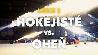Semtex: Hokejisti vs. oheň (6/8)