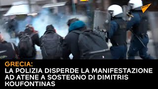 Grecia: la polizia disperde la manifestazione ad Atene a sostegno di Dimitris Koufontinas