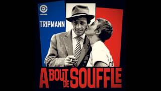 Tripmann - À Bout De Souffle (Original Mix) [CondeDuque]
