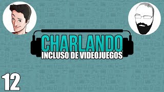 Charlando Incluso de Videojuegos #12 con @EricRod_LYV