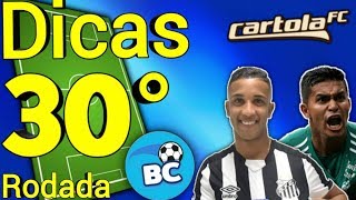 DICAS DA 30° RODADA CARTOLA FC 2019!