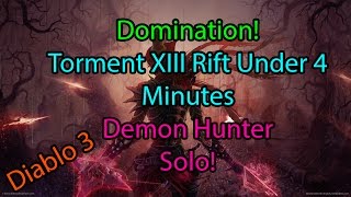 Diablo 3 Domination, Torment XIII Rift Under 4 Minutes, Demon Hunter Solo, Season 9