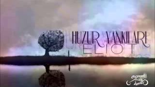 Eliot-Huzur Yankıları
