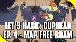 Let's Hack: Cuphead, Ep. 4 - Map Free Roam [Cuphead Cheats via Cheat Engine]
