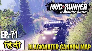 Spintires Mudrunner : Blackwater Canyon map Exploring || Hindi (हिंदी) Gameplay #71