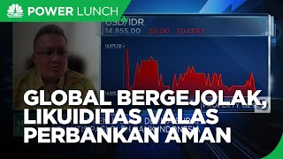 Global Masih Bergejolak, Likuiditas Valas Perbankan Aman?