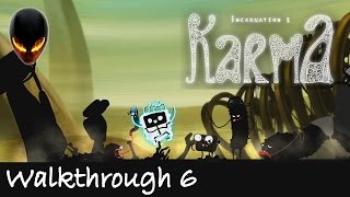 Karma : Incarnation 1 - Walkthrough 6