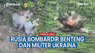 Artileri Kelompok Pasukan Selatan Rusia Bombardir Habis-habisan Benteng dan Personel Militer Ukraina