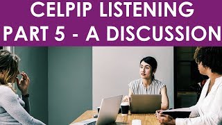CELPIP Part 5: Listening to a Discussion  with Sample Questions