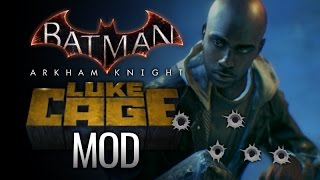 Batman: Arkham Knight - Luke Cage Mod