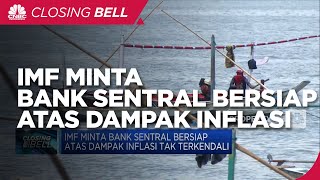 IMF Minta Bank Sentral Bersiap Atas Dampak Inflasi Tak Terkendali