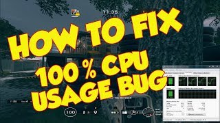HOW TO FIX 100% CPU USAGE BUG || RAINBOW SIX SIEGE ||