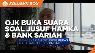 Penjelasan OJK Terkait Persoalan Jusuf Hamkah & Bank Syariah