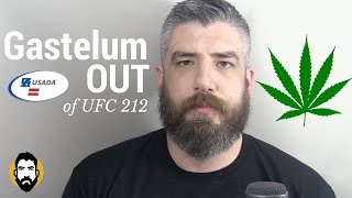 Kelvin Gastelum Out of UFC 212 for Marijuana Violation, But Why?